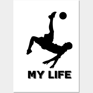 Soccer is my life Posters and Art